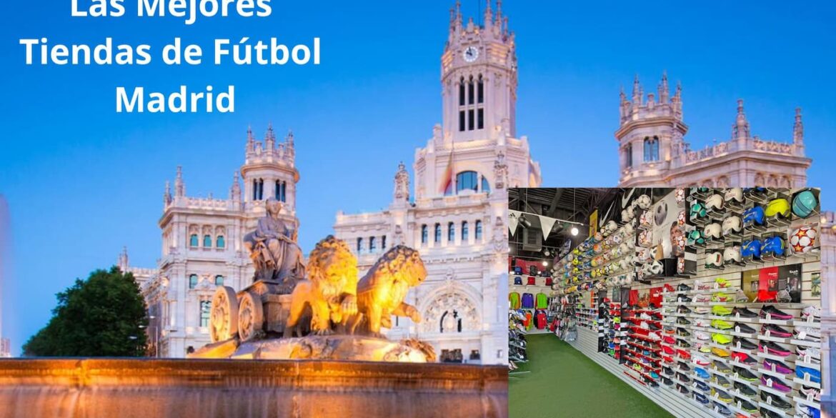 Las mejores tiendas de fútbol de Madrid